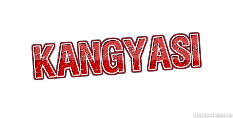 Kangyasi City