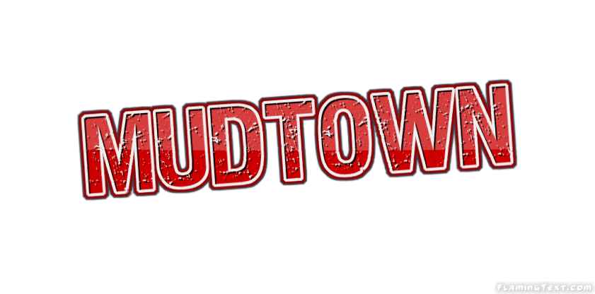 Mudtown 市