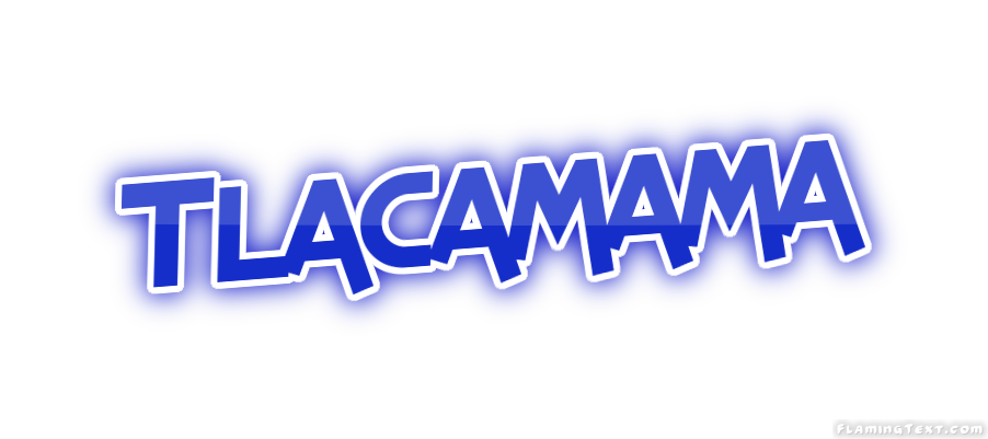 Tlacamama City
