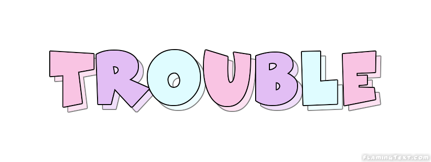 Trouble شعار