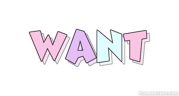 the word want